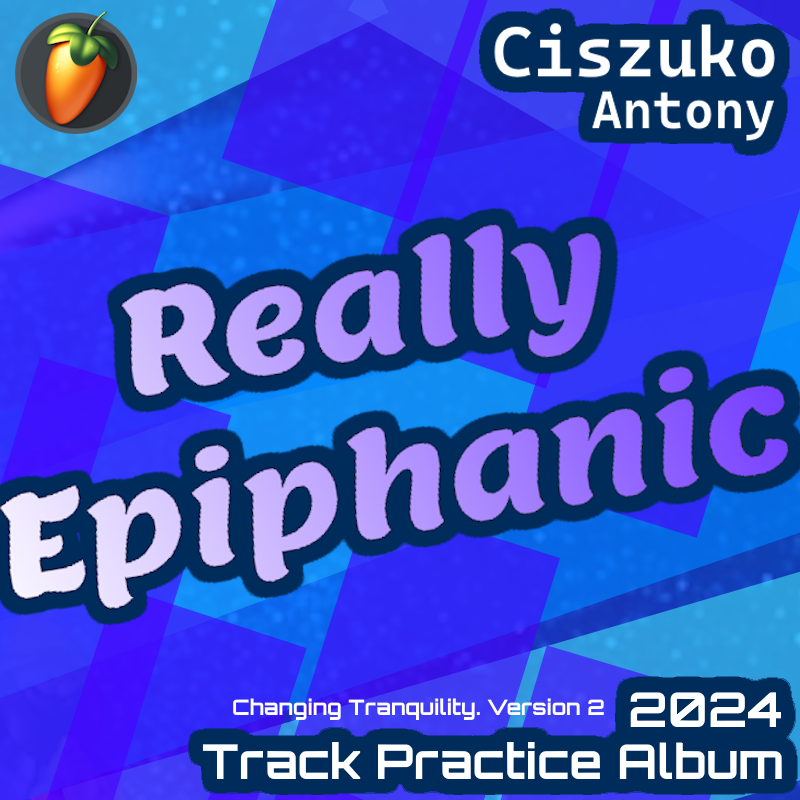 Portada de Really Epiphanic (Changing Tranquility v2.0)